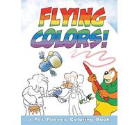 Flying Colors: A Pet Peeves Coloring Book (Pet Peeves by London & Chianca)