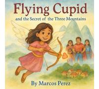 Flying Cupid and The Secret of the Three Mountains