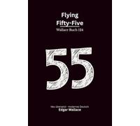 Flying Fifty-Five: Ein Edgar-Wallace-Rennbahnkrimi um Pferderennen, falsche Identität und einen rätselhaften Todesfall, modern neu übersetzt