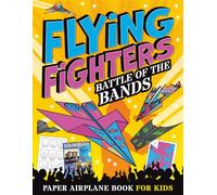 Flying Fighters: Battle of the Bands: Paper Airplane Book For Kids (Flying Fighters Paper Airplane Series)