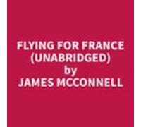 Flying for France (Unabridged)
