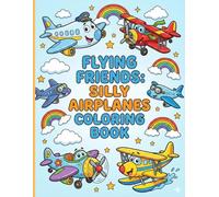 Flying Friends: Silly Airplanes Coloring Book
