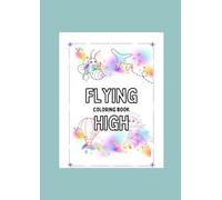Flying High - Color Things That Touches the Sky: Explore the Skies and Beyond with Every Page