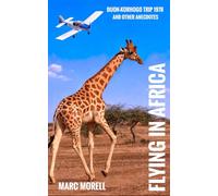 Flying in Africa: Dijon-Korhogo Trip, 1978 and other anecdotes (Emotions d'Outre-Mer)
