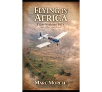 Flying in Africa: Dijon-Korhogo Trip, 1978 and other anecdotes (Piloter en Afrique)