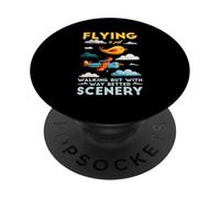 Flying is Just Walking but with Way Better Scenery PopSockets PopGrip Adhesivo