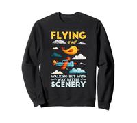 Flying is Just Walking but with Way Better Scenery Sudadera