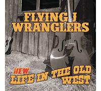 Flying J Wranglers - Life in The Old West