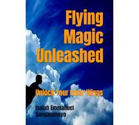 Flying Magic Unleashed: Unlock Your Inner Wings
