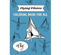 Flying Pilates - Coloring Book For All (Bewegung)