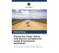 Flying the Coop: Wann und warum europäische junge Erwachsene ausziehen: Eine Analyse der wirtschaftlichen, kulturellen und sozialen Faktoren, die dieses Phänomen beeinflussen
