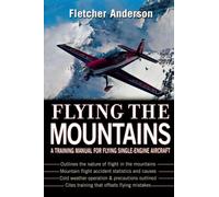 Flying the Mountains: A Training Manual for Flying Single-Engine Aircraft (AVIATION)