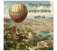 Flying through ancient history with AI (Wall Calendar 2026 12" x 24" / 30 x 60 cm (open)) CALVENDO 12 Month Wall Calendar