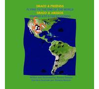 Flying to the End-of-the-World: Draco & Friends: Voando até o Fim-do-Mundo: Draco & Amigos