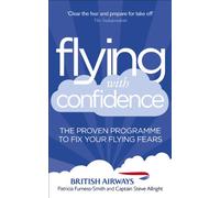 Flying with Confidence: The proven programme to fix your flying fears [Idioma Inglés]