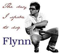 Flynn - Day I Spoke to Dog