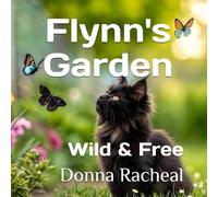 Flynn's Garden, Wild and Free: A story of how cats and wildlife can share their homes safely (Flynn & Beaus Adventures)