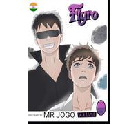 FLYRO: Volume 0 - The Beginning of the Unknown: flyro is an one of the indian manga showing an adventure of kaze an indian boy wo by mistaken reached ... starting a new journey (FLYRO-THE NEW WORLD)