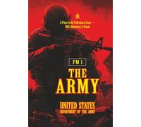 FM 1 The Army: [Annotated] A Primer to the Profession of Arms - With Commentary & Visuals