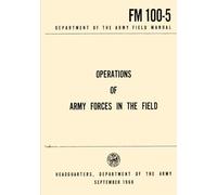 FM 100-5 Department of the Army Field Manual: Operations of Army Forces in the Field, September 1968
