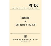 FM 100-5 Department of the Army Field Manual: Operations of Army Forces in the Field, September 1968