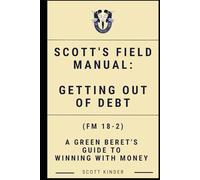 FM 18-2: A Green Beret’s Guide To Getting Out of Debt and Living The Life You Deserve
