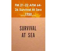 FM 21-22 AFM 64-26 Survival At Sea 1950