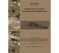 FM 3-05.222 Special Forces Sniper Training and Employment - Apr. 2003: (Formerly TC 31-32) Field Pocket Size