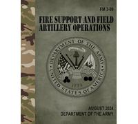 FM 3-09 Fire Support and Field Artillery Operations - Aug. 2024