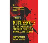 FM 3-11.19 Multiservice Tactics, Techniques, and Procedures for Nuclear, Biological, and Chemical Reconnaissance: [Annotated] Essential Doctrine and Operational Guidelines