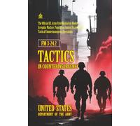 FM 3-24.2 Tactics in Counterinsurgency: [Annotated] Modern Irregular Warfare, Population Control Strategy, and Tactical Counterinsurgency Operations