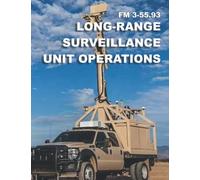 FM 3-55.93 Long-Range Surveillance Unit Operations: June 2009