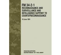 FM 34-2-1 Reconaissance and Surveillance and Intelligence Support to Counterreconaissance: 19 June 1991