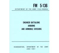 FM 5-136 Field Manual Engineer Battalions Airborne and Airmobile Divisions: June 1967