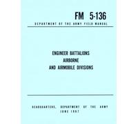 FM 5-136 Field Manual Engineer Battalions Airborne and Airmobile Divisions: June 1967