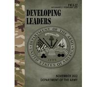 FM 6-22 Developing Leaders - Nov. 2022: w/Change 2 - February 2025 (Fullsize 8.5" x 11")