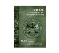 FM 6-99 U.S. Army Report and Message Formats (May 2021)