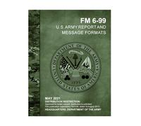 FM 6-99 U.S. Army Report and Message Formats (May 2021)