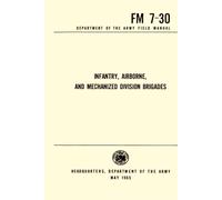 FM 7-30 Department of the Army Field Manual May 1956: Infantry, Airborne, and Mechanized Division Brigades