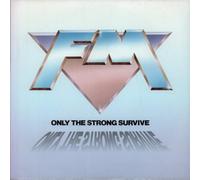 FM - Only The Strong Survive