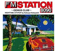 FM STATION 8090 ～GENIUS CLUB～ NIGHTTIME CITYPOP by Katsuya Kobayashi(AL)