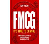 FMCG It's Time to Change: A Professional Approach to Digitizing FMCG Sales Operations