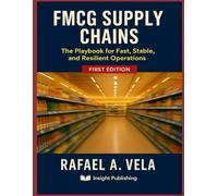 FMCG Supply Chains: The Playbook for fast, Stable, and Resilient Operations