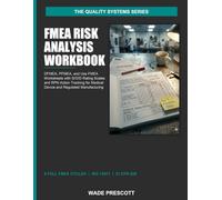 FMEA Risk Analysis Workbook: Failure Mode and Effects Analysis for Medical Devices - ISO 14971 and FDA 21 CFR 820