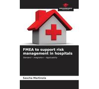FMEA to support risk management in hospitals: Standard - Integration - Applicability