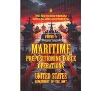 FMFM 1-5 Maritime Prepositioning Force Operations: [Annotated] The U.S. Marine Corps Doctrine for Rapid Global Deployment, Naval Logistics, and ... Force Manual Official Doctrine Library)