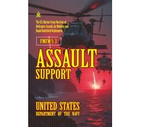 FMFM 5-3 Assault Support: [Annotated] The U.S. Marine Corps Doctrine of Helicopter Assault, Air Mobility, and Rapid Battlefield Deployment (FMFM - Fleet Marine Force Manual Official Doctrine Library)