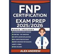 FNP CERTIFICATION EXAM PREP 2025/2026: Comprehensive Study Guide with 100+ Practice Questions, Test-Taking Strategies, and Detailed Rationales to Pass ... Every Subject: Study Guides for Success)