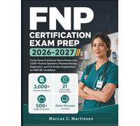 FNP Certification Exam Prep 2026-2027: Family Nurse Practitioner Board Review with 3,000+ Practice Questions, Pharmacotherapy, Diagnostics, and Full Answer Explanations for FNP-BC Candidates
