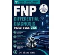 FNP DIFFERENTIAL DIAGNOSIS POCKET GUIDE 2026: Clinical Algorithms & Rapid Decision Support for Primary Care (FNP Books)